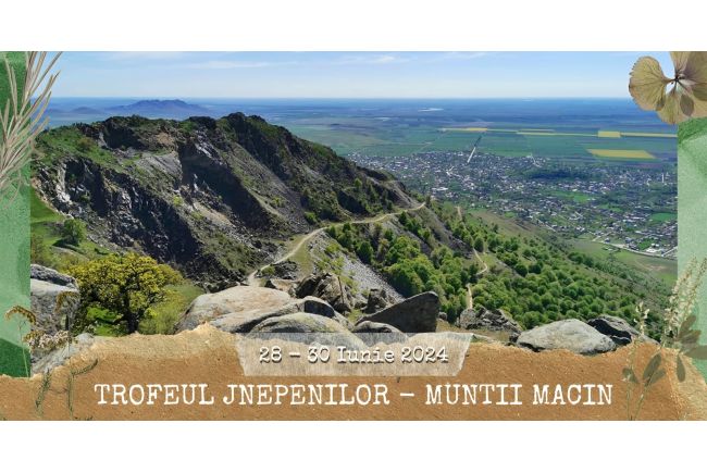 Trofeul "Jnepenilor"  - Munții Măcin - 28 - 30 iunie 2024